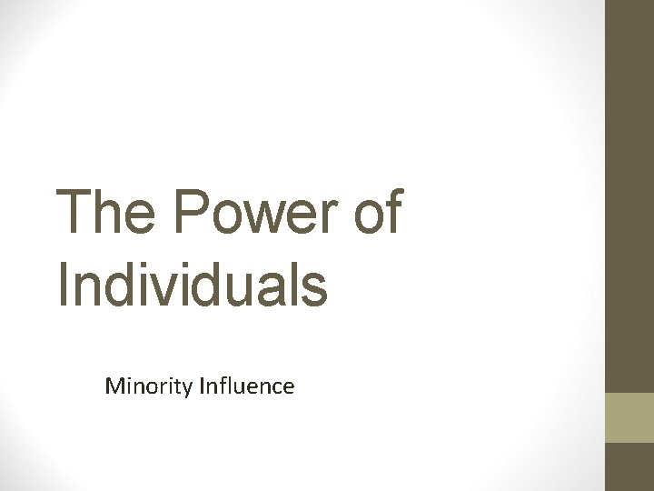 The Power of Individuals Minority Influence 