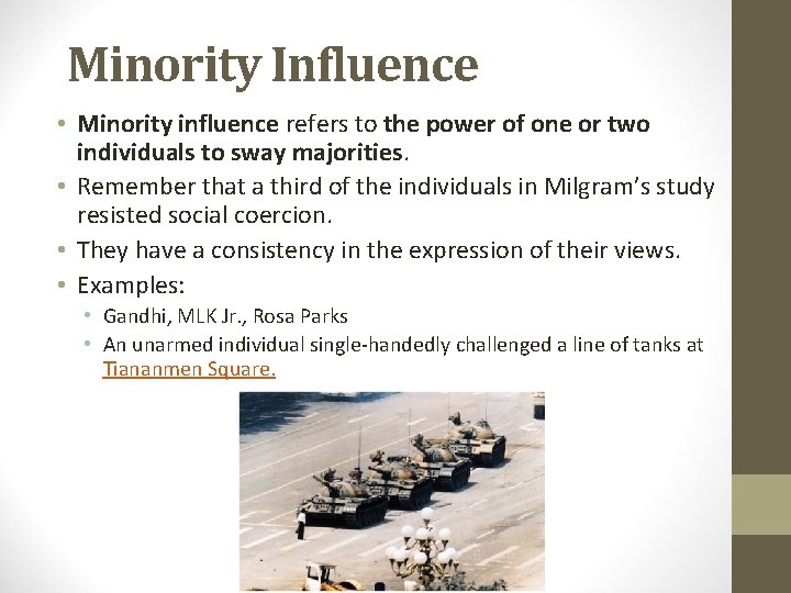 Minority Influence • Minority influence refers to the power of one or two individuals