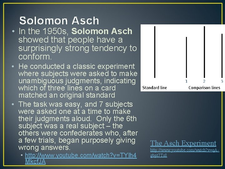 Solomon Asch • In the 1950 s, Solomon Asch showed that people have a