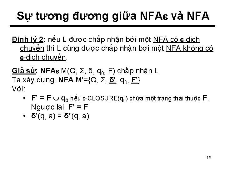 Sự tương đương giữa NFA và NFA Định lý 2: nếu L được chấp