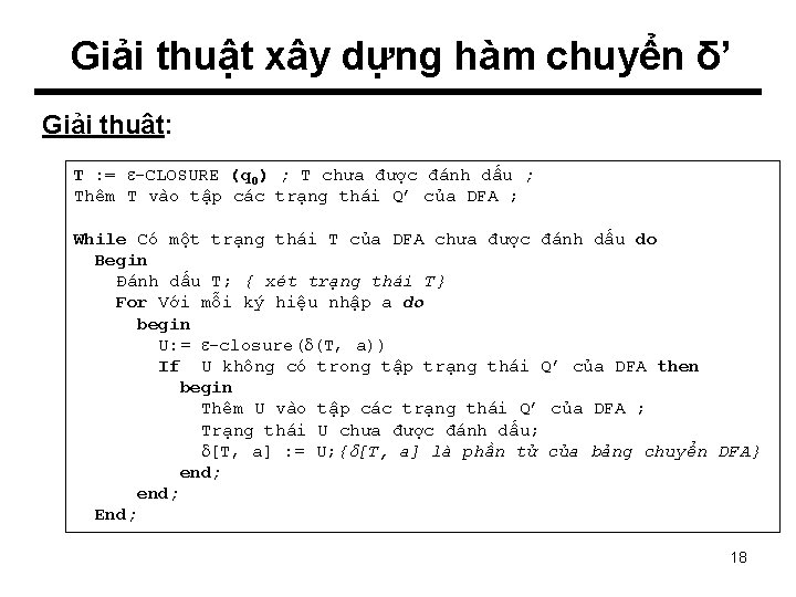 Giải thuật xây dựng hàm chuyển δ’ Giải thuật: T : = -CLOSURE (q