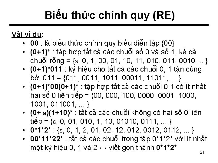 Biểu thức chính quy (RE) Vài ví dụ: • 00 : là biểu thức