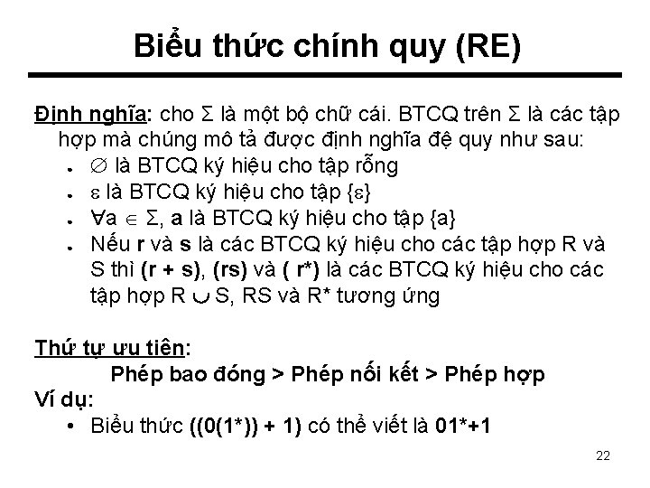 Biểu thức chính quy (RE) Định nghĩa: cho Σ là một bộ chữ cái.