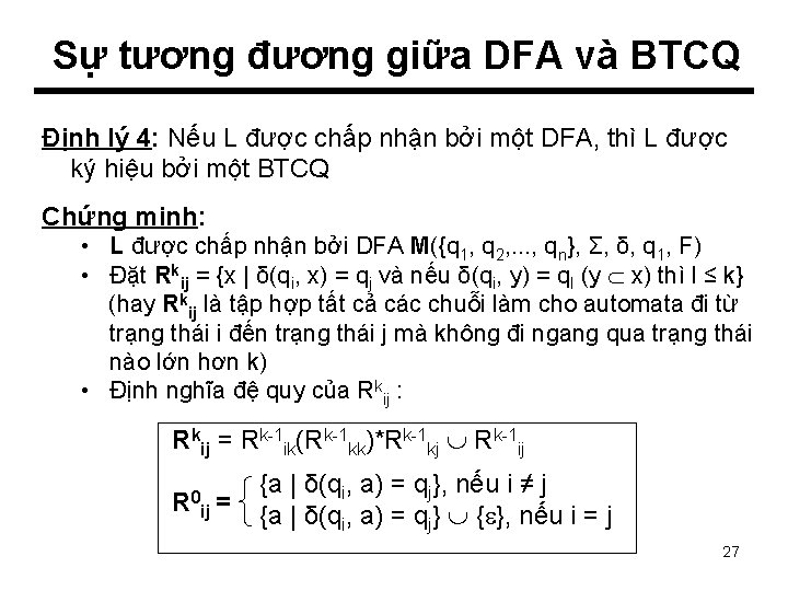 Sự tương đương giữa DFA và BTCQ Định lý 4: Nếu L được chấp