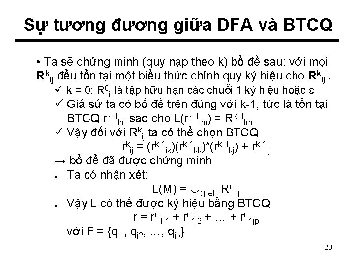 Sự tương đương giữa DFA và BTCQ • Ta sẽ chứng minh (quy nạp