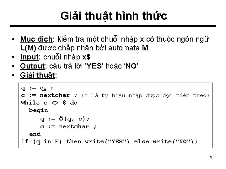 Giải thuật hình thức • Mục đích: kiểm tra một chuỗi nhập x có