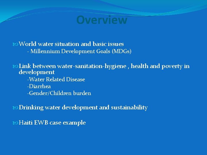 Overview World water situation and basic issues - Millennium Development Goals (MDGs) Link between Overview World water situation and basic issues - Millennium Development Goals (MDGs) Link between