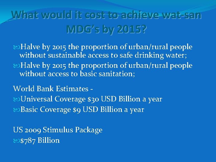 What would it cost to achieve wat-san MDG’s by 2015? Halve by 2015 the