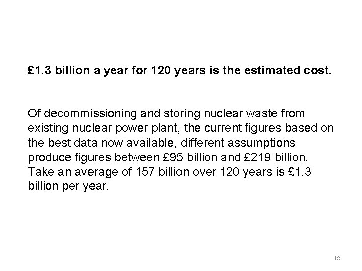 £ 1. 3 billion a year for 120 years is the estimated cost. Of