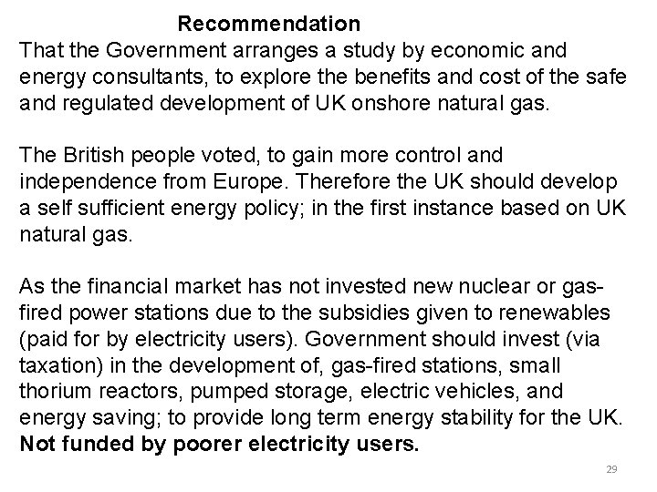 Recommendation That the Government arranges a study by economic and energy consultants, to explore