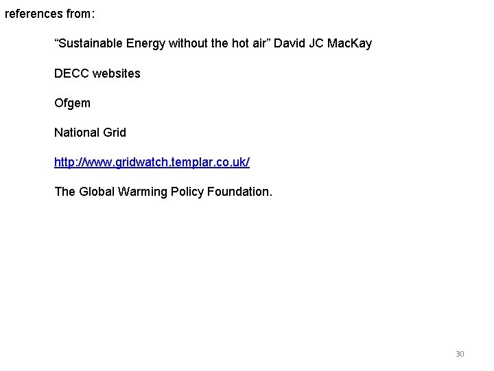references from: “Sustainable Energy without the hot air” David JC Mac. Kay DECC websites