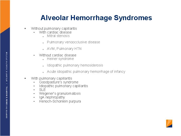 Alveolar Hemorrhage Syndromes § Without pulmonary capillaritis • With cardiac disease o Mitral stenosis