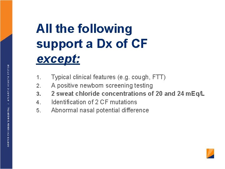 All the following support a Dx of CF except: 1. 2. 3. 4. 5.