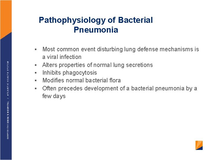 Pathophysiology of Bacterial Pneumonia § § § Most common event disturbing lung defense mechanisms
