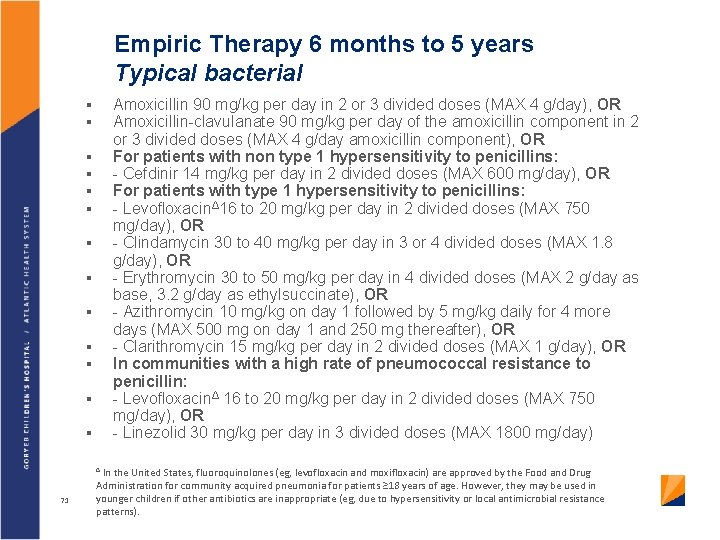 Empiric Therapy 6 months to 5 years Typical bacterial Amoxicillin 90 mg/kg per day