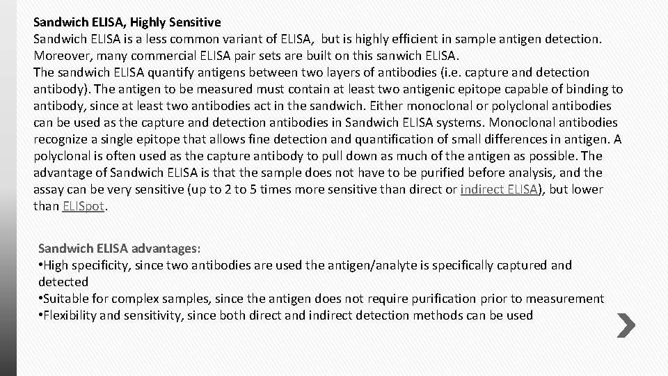 Sandwich ELISA, Highly Sensitive Sandwich ELISA is a less common variant of ELISA, but