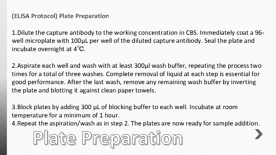 (ELISA Protocol) Plate Preparation 1. Dilute the capture antibody to the working concentration in