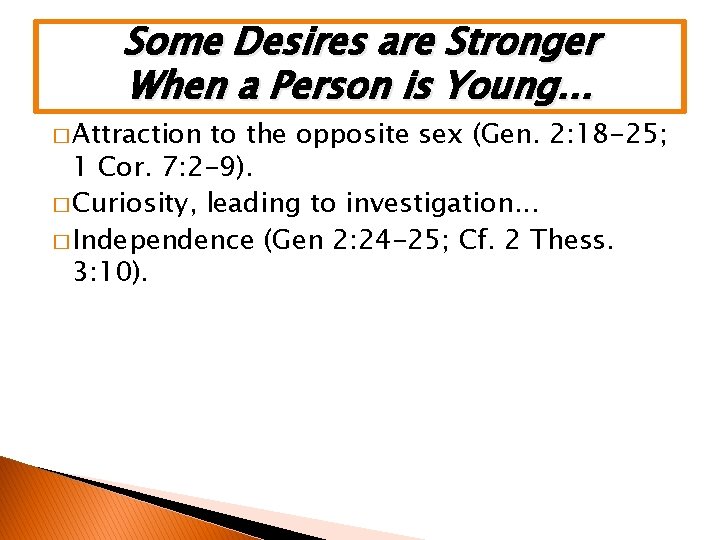 Some Desires are Stronger When a Person is Young… � Attraction to the opposite