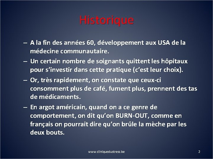 Historique – A la fin des années 60, développement aux USA de la médecine