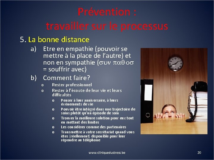 Prévention : travailler sur le processus 5. La bonne distance a) Etre en empathie