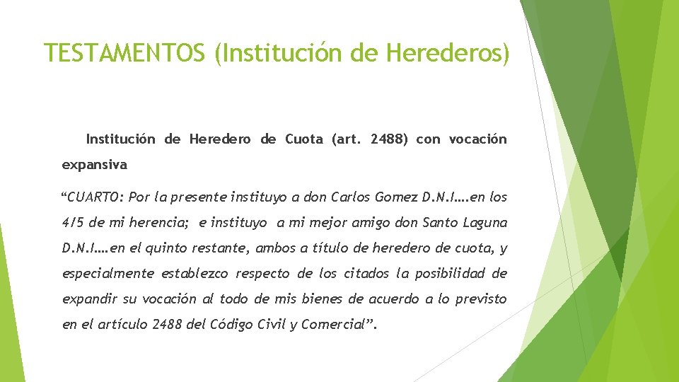 TESTAMENTOS (Institución de Herederos) Institución de Heredero de Cuota (art. 2488) con vocación expansiva