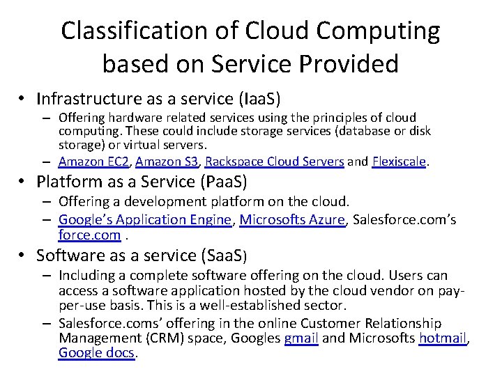 Classification of Cloud Computing based on Service Provided • Infrastructure as a service (Iaa.