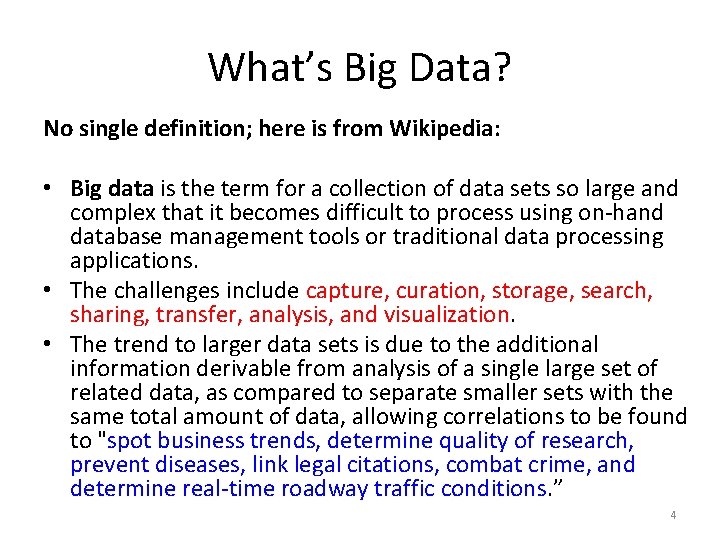 What’s Big Data? No single definition; here is from Wikipedia: • Big data is