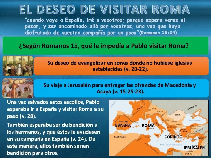 EL DESEO DE VISITAR ROMA “cuando vaya a España, iré a vosotros; porque espero
