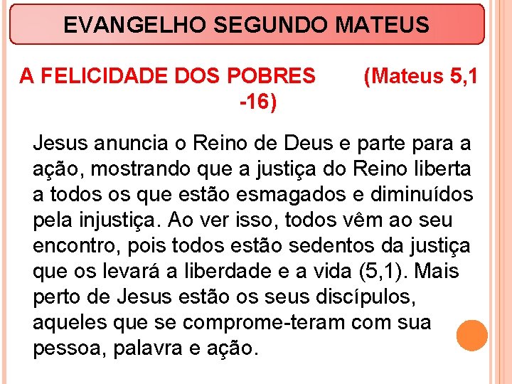 EVANGELHO SEGUNDO MATEUS A FELICIDADE DOS POBRES -16) (Mateus 5, 1 Jesus anuncia o