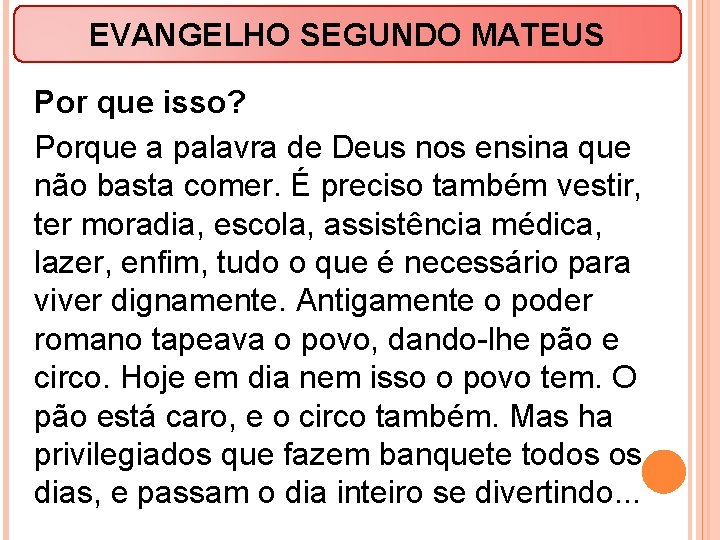 EVANGELHO SEGUNDO MATEUS Por que isso? Porque a palavra de Deus nos ensina que