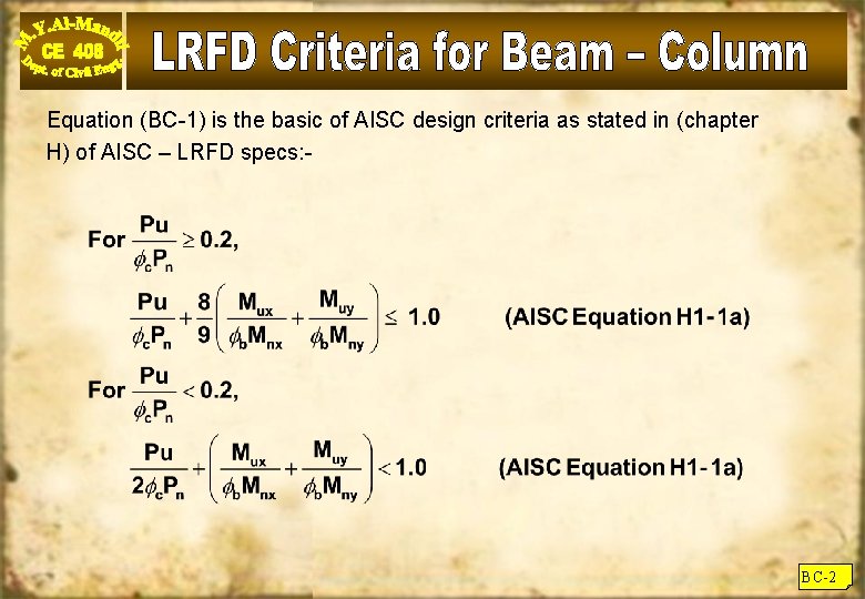 Equation (BC-1) is the basic of AISC design criteria as stated in (chapter H)