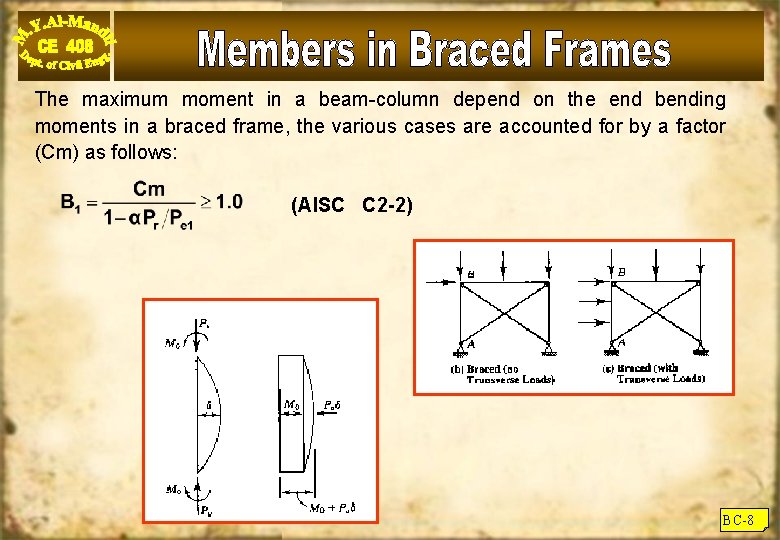 The maximum moment in a beam-column depend on the end bending moments in a