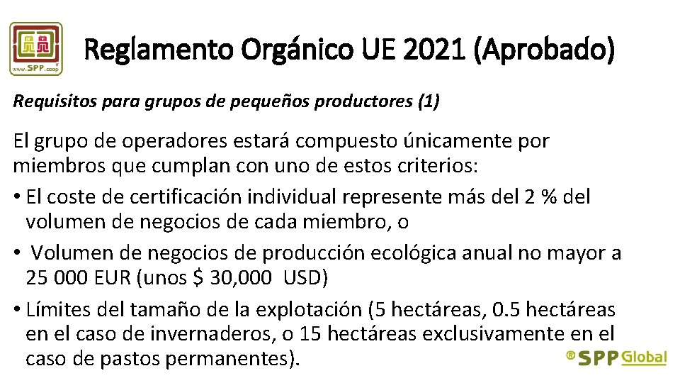 Reglamento Orgánico UE 2021 (Aprobado) Requisitos para grupos de pequeños productores (1) El grupo