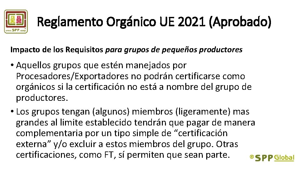 Reglamento Orgánico UE 2021 (Aprobado) Impacto de los Requisitos para grupos de pequeños productores