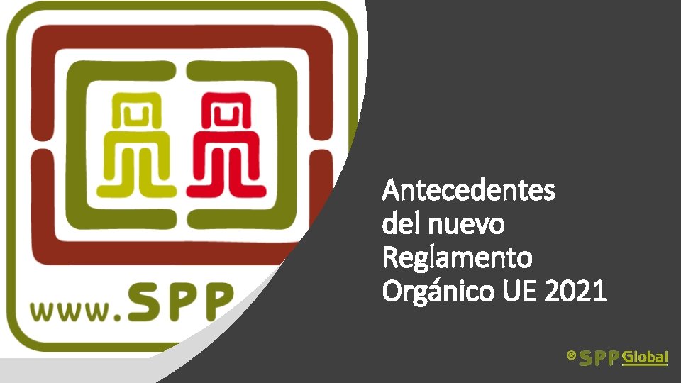Antecedentes del nuevo Reglamento Orgánico UE 2021 