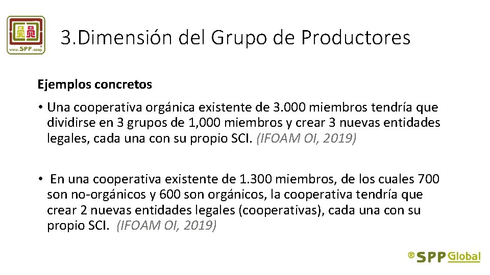 3. Dimensión del Grupo de Productores Ejemplos concretos • Una cooperativa orgánica existente de