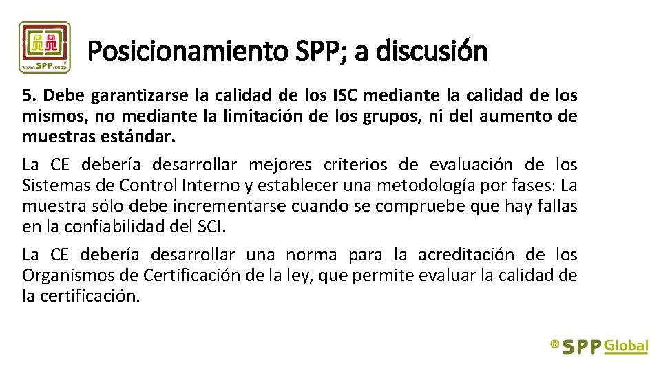 Posicionamiento SPP; a discusión 5. Debe garantizarse la calidad de los ISC mediante la