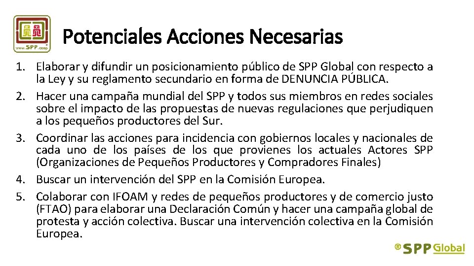 Potenciales Acciones Necesarias 1. Elaborar y difundir un posicionamiento público de SPP Global con