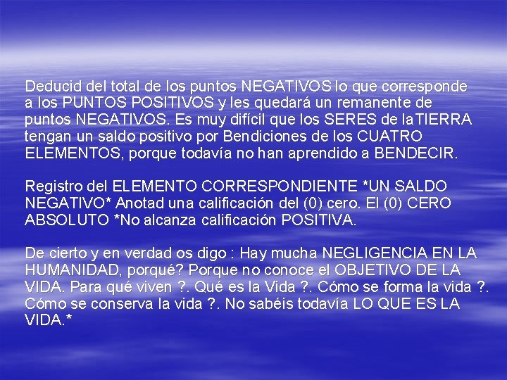 Deducid del total de los puntos NEGATIVOS lo que corresponde a los PUNTOS POSITIVOS