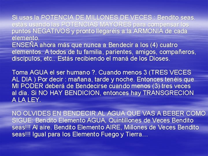 Si usas la POTENCIA DE MILLONES DE VECES : Bendito seas. estás usando las