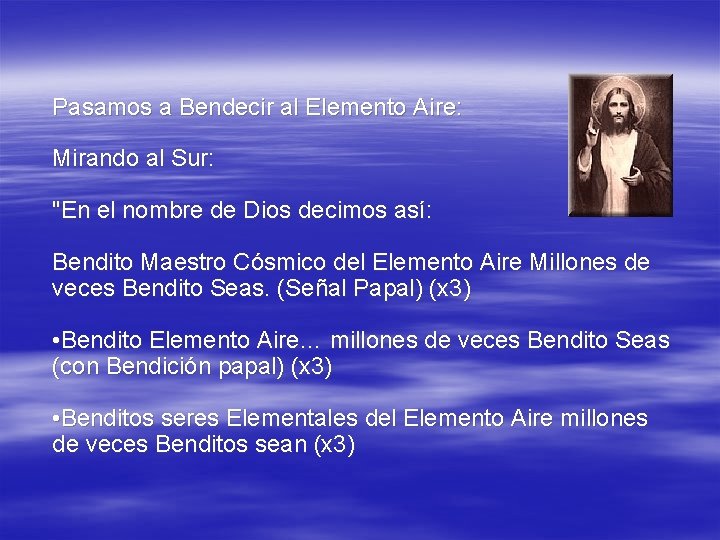 Pasamos a Bendecir al Elemento Aire: Mirando al Sur: "En el nombre de Dios