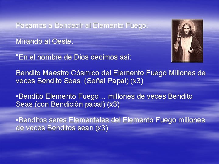 Pasamos a Bendecir al Elemento Fuego: Mirando al Oeste: "En el nombre de Dios