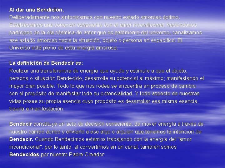 Al dar una Bendición, Deliberadamente nos sintonizarnos con nuestro estado amoroso óptimo. Establecemos una