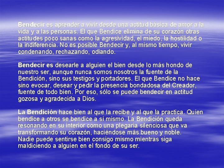 Bendecir es aprender a vivir desde una actitud básica de amor a la vida