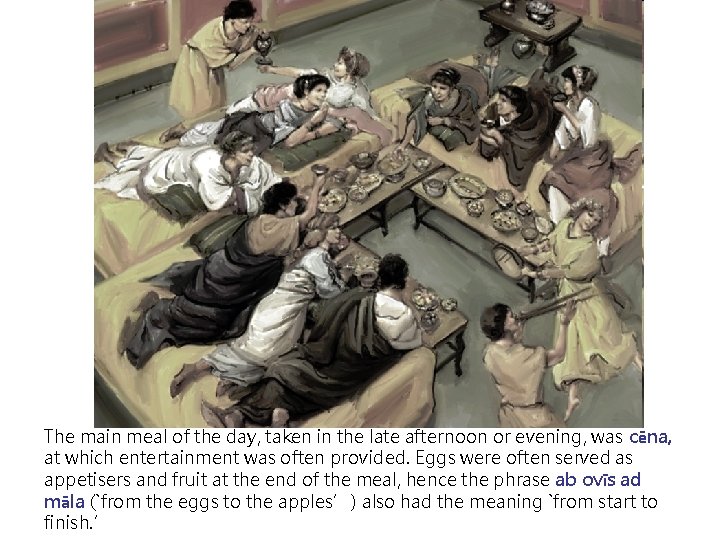 The main meal of the day, taken in the late afternoon or evening, was