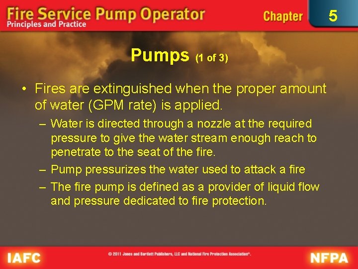 5 Pumps (1 of 3) • Fires are extinguished when the proper amount of