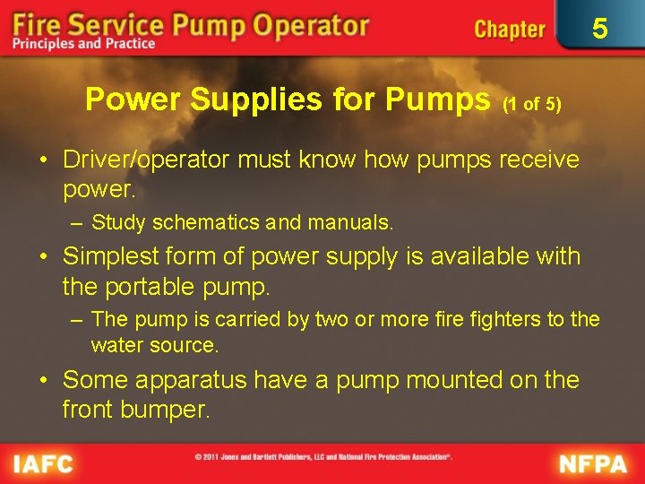5 Power Supplies for Pumps (1 of 5) • Driver/operator must know how pumps