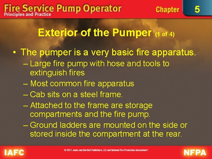 5 Exterior of the Pumper (1 of 4) • The pumper is a very