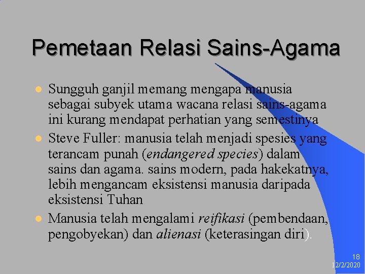 Pemetaan Relasi Sains-Agama l l l Sungguh ganjil memang mengapa manusia sebagai subyek utama