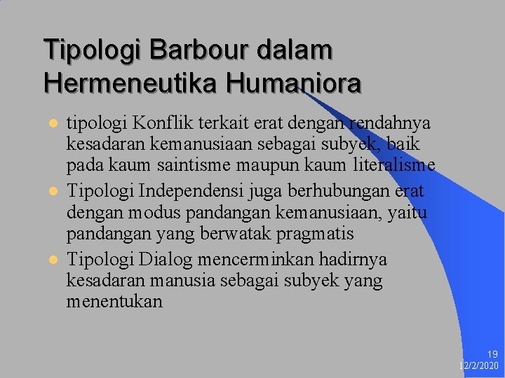 Tipologi Barbour dalam Hermeneutika Humaniora l l l tipologi Konflik terkait erat dengan rendahnya